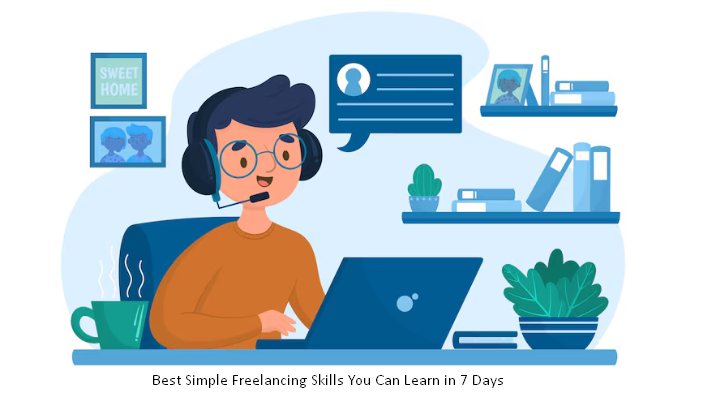 Best Simple Freelancing Skills You Can Learn in 7 Days