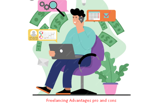 Freelancing Advantages: Why Being a Freelancer Can Change Your Life