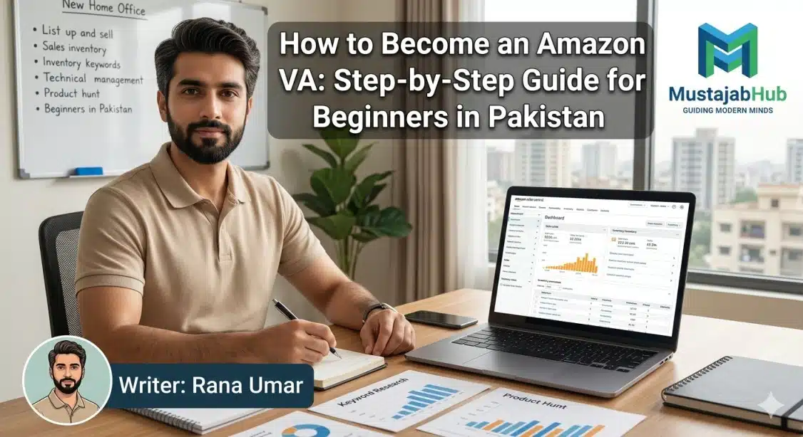how to become an amazon, how to become an amazon virtual assistant in pakistan, amazon va salary in pakistan, amazon virtual assistant jobs work from home, amazon virtual assistant course free, amazon va training no experience, amazon va hiring no experience, become amazon virtual assistant step by step, what does an amazon virtual assistant do, amazon va tools for beginners, amazon seller virtual assistant tasks, amazon fba virtual assistant jobs, how to find amazon virtual assistant clients, amazon ppc virtual assistant skills, amazon product hunting virtual assistant, amazon listing ,optimization virtual assistant, virtual assistant for amazon sellers, amazon va upwork profile tips, freelance amazon va income pakistan, How to Become an Amazon VA: Step-by-Step Guide for Beginners in Pakistan, https://mustajabhub.com/how-to-become-an-amazon-va/