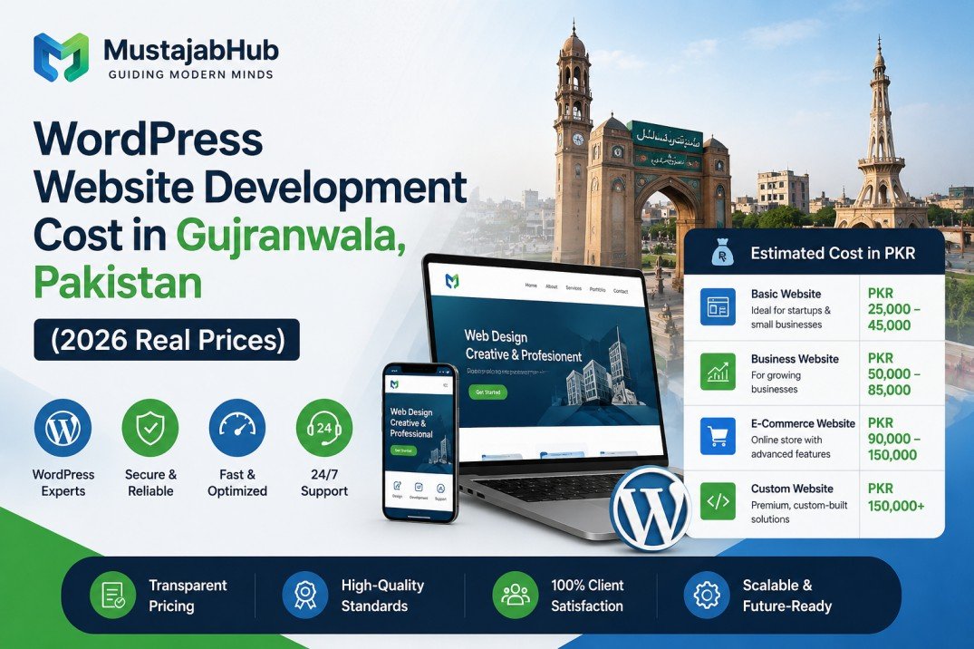 WordPress Website Development Cost in Gujranwala, Pakistan- https://mustajabhub.com/wordpress-website-development-cost-gujranwala/ WordPress Website Development Cost in Gujranwala,... Want to know the real WordPress website development cost in Gujranwala? Get a full 2026 price breakdown for business sites, WooCommerce stores, and local.