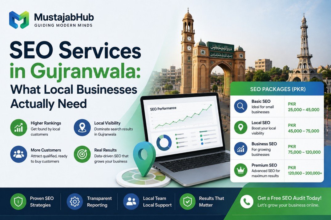 SEO Services Gujranwala What Local Businesses Actually Need by mustajabhub.com - https://mustajabhub.com/seo-services-gujranwala/ SEO Services in Gujranwala: What Local Businesses Need in... Gujranwala businesses are losing customers to online competitors. Discover what SEO services actually work in 2026, real costs, & which problems are holding.