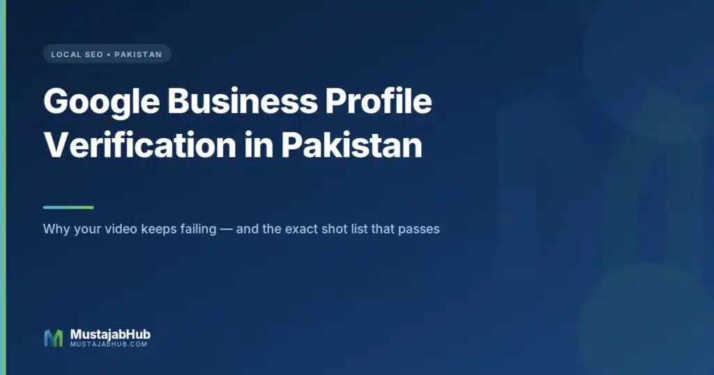 Title graphic reading Google Business Profile verification in Pakistan on a dark blue background by mustajabhub.com